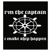 Boating Humor Poster - I'm The Captain I Make Ship Happen Gift