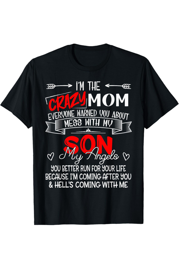 Funny I'm The Crazy Mom Don't Mess With My Son My Angel T-Shirt