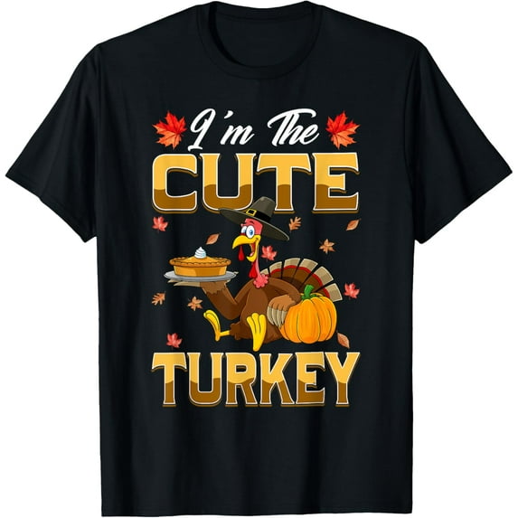 Funny I'm The Cute Turkey Happy Thanksgiving Day Girls Boys T-Shirt
