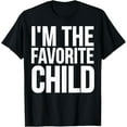 thumbnail image 1 of Funny - I'm The Favorite Child T-Shirt, 1 of 3