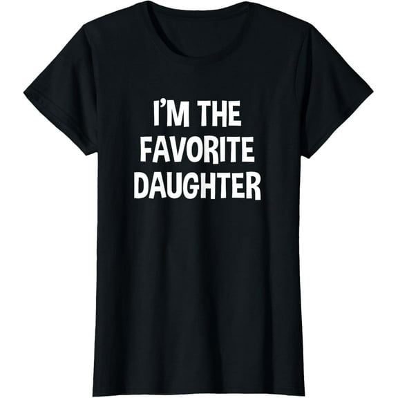 Funny I'm The Favorite Daughter Children Siblings T-Shirt