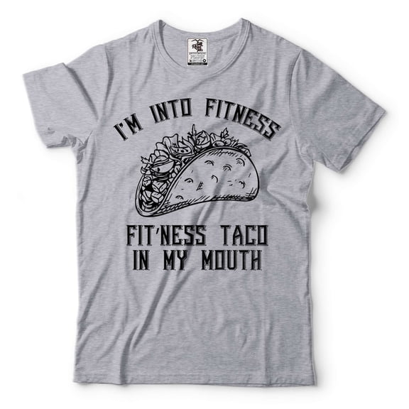 Funny I'm into Fitness Shirt Fit Ness Taco In My Mouth Tee Funny Taco Shirt Taco Lover Gift (3X-Large Grey)