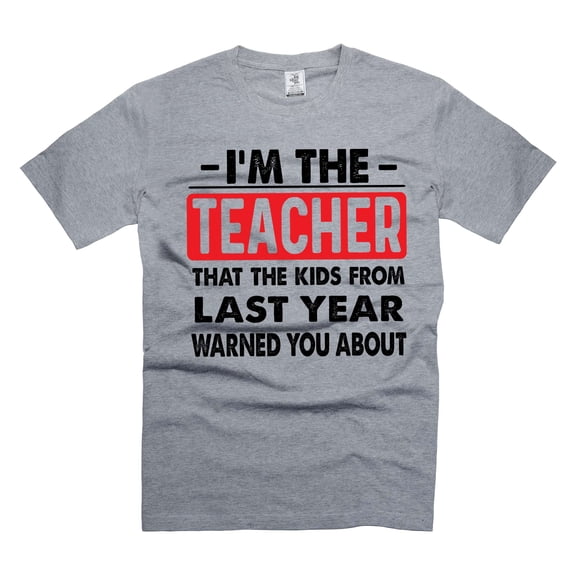 Funny I'm the Teacher Shirt Back To School Shirts Funny School Shirts Teacher Humorous Gifts (4X-Large Grey)