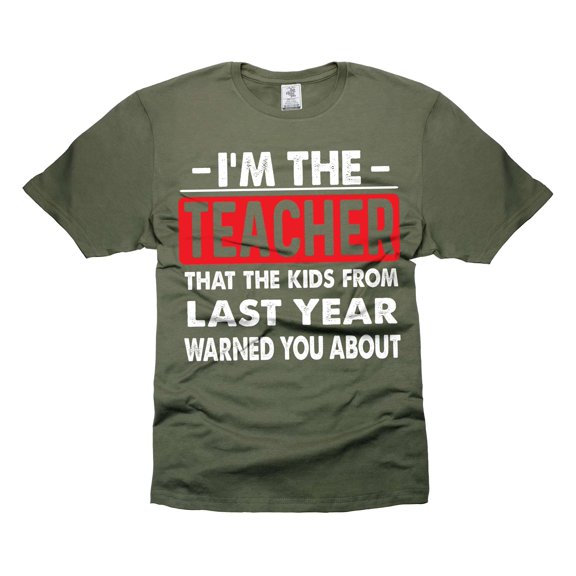 Funny I'm the Teacher Shirt Back To School Shirts Funny School Shirts Teacher Humorous Gifts (XX-Large Military Green)