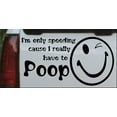 thumbnail image 1 of Funny I really have to Poop Car or Truck Window Decal Sticker, 1 of 1