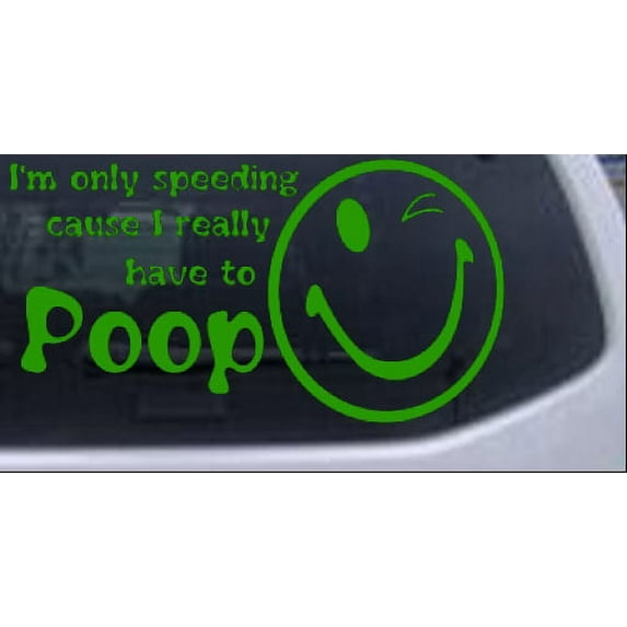 Funny I really have to Poop Car or Truck Window Decal Sticker