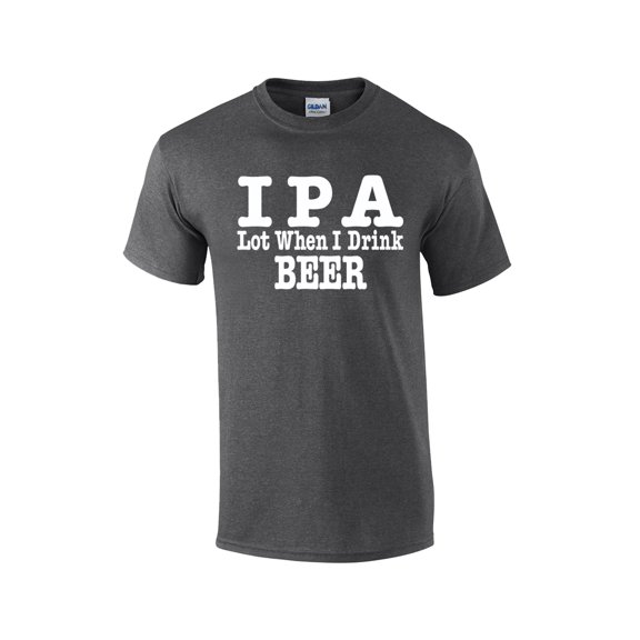 Funny IPA Lot When I Drink Beer Graphic Short Sleeve T-shirt-Small Heather Gray