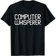 thumbnail image 1 of Funny IT Nerd Computer Whisperer Genius Laptop Lover Gift T-Shirt, 1 of 3