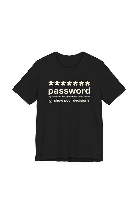 Funny IT Support T-Shirt Cybersecurity Password Meme Tee Tech Humor Gift Unisex