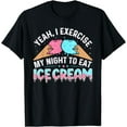 thumbnail image 1 of Funny Ice Cream Lover Fitness Saying Ice Cream Summer T-Shirt, 1 of 4