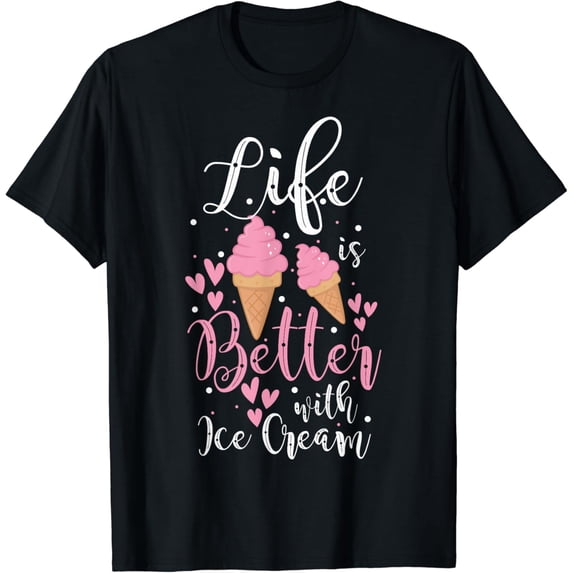 Funny Ice Cream Party Life Is Better With Ice Cream Lovers T-Shirt