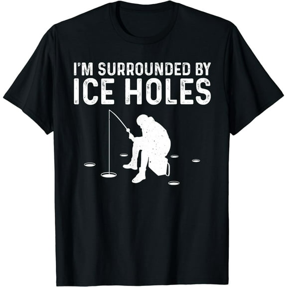 Funny Ice Fishing Gift For Men Women Snow Holes Fishermen T-Shirt