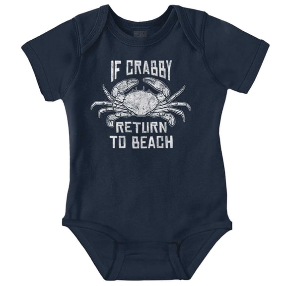 Funny If Crabby Return to Beach Joke Romper Boys or Girls Infant Baby Brisco Brands NB