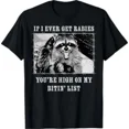 thumbnail image 1 of Funny If I Ever Get Rabies You’re High On My Bitin’ List Critter Unisex T-Shirt up to size 5XL, 1 of 2
