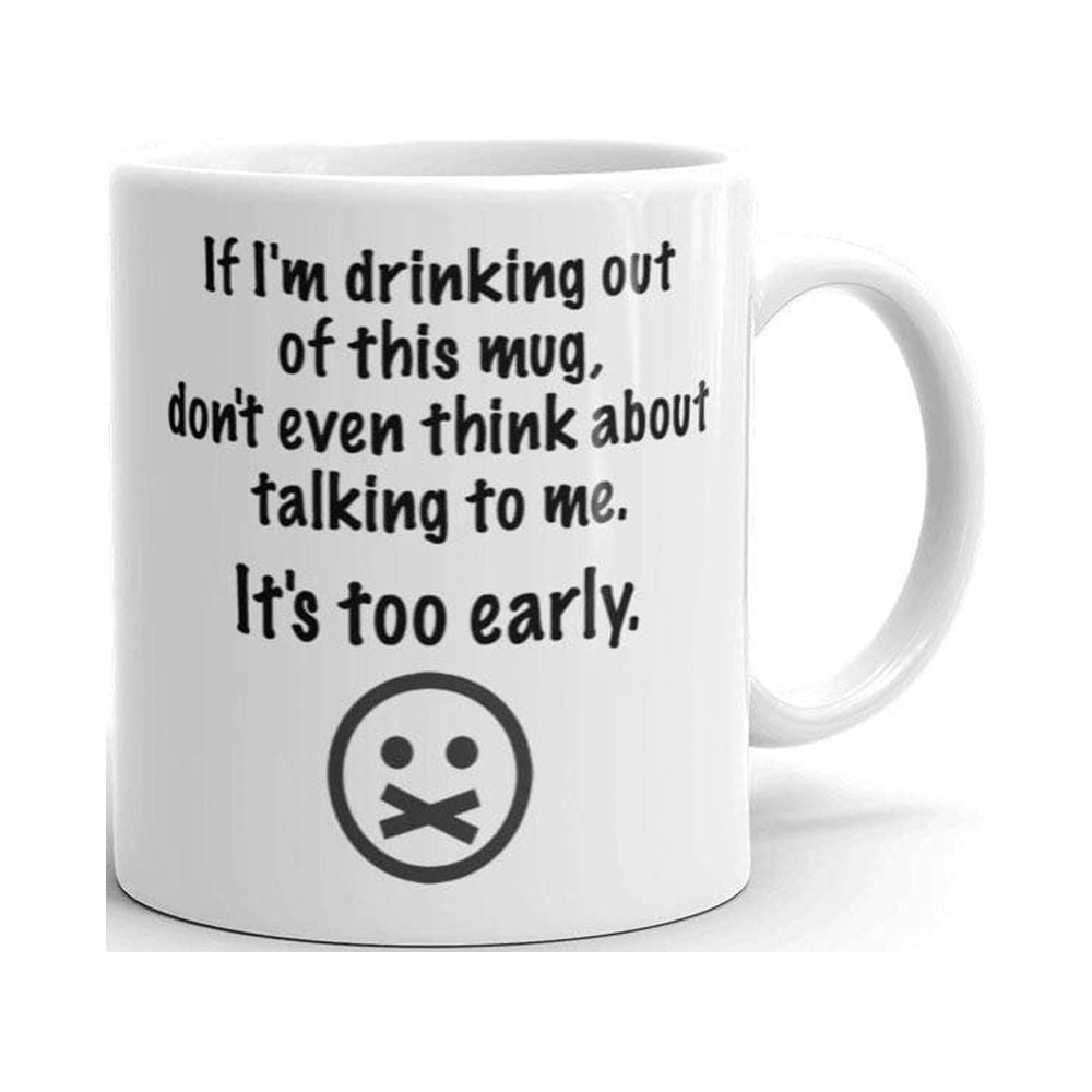 Not Today - Funny Coffee Mug - Talking Out Of Turn
