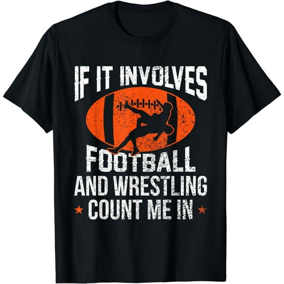Funny If It Involves Football and Wrestling Count Me Fan T-Shirt