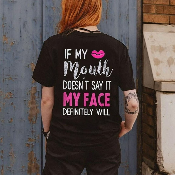 Funny "If My Mouth Doesn't Say It My Face Definitely Will" Statement Tops for Women with Bold Print T - shirts Stylish Graphic Tees Perfect For Casual Short Sleeve Shirts