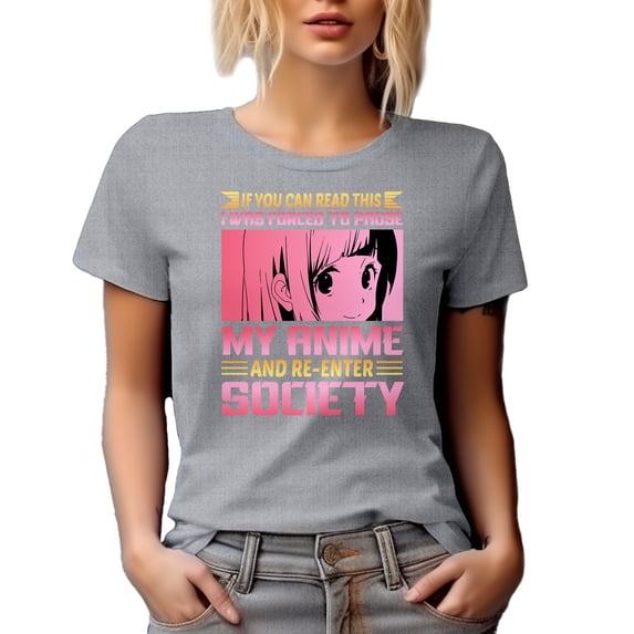Funny If You Can Read This, I Was Forced to Pause My Anime and Re-enter Society, Heather Grey T-Shirt, Small