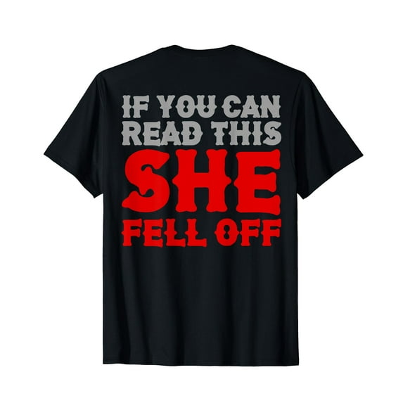 Funny If You Can Read This She Fell Off Biker Motorcycle T-Shirt Back Print