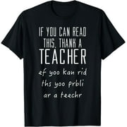 Funny If You Can Read This Thank a Teacher of yoo T-Shirt