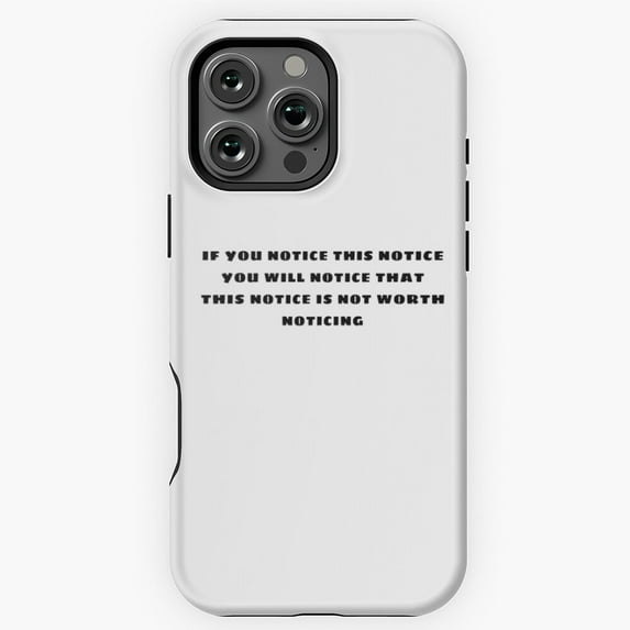 Funny If You Notice This Notice Text Phone Case for iPhone 16 15 14 13 12 11 Pro Max