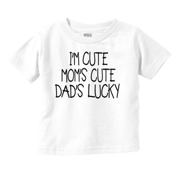 Funny Im Cute Moms Cute Dads Lucky Youth T Shirt Tee Girls Infant Toddler Brisco Brands 24M