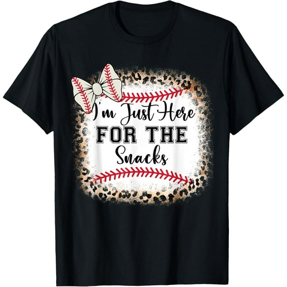 Funny Im Just Here For Snacks Baseball Sister Mom Girl Women T-Shirt