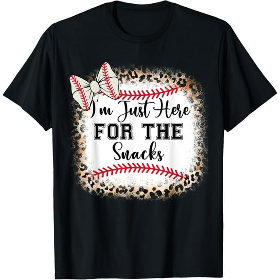 Funny Im Just Here For Snacks Baseball Sister Mom Girl Women T-Shirt