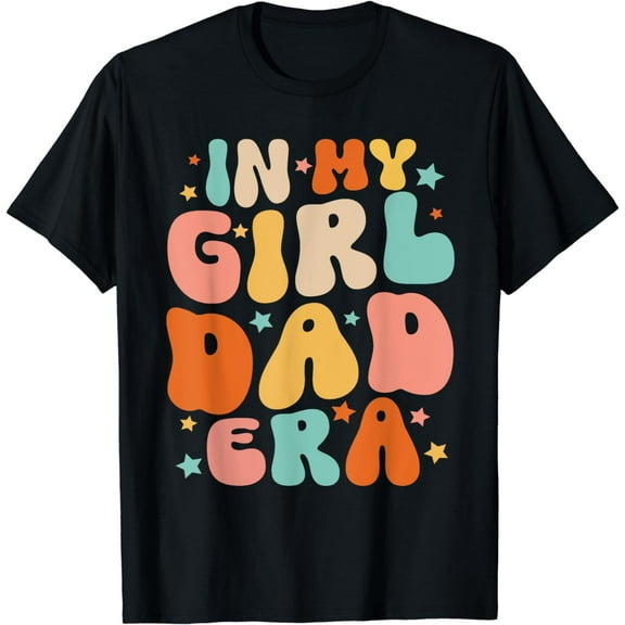 Funny In My Dad Girl Era Tee Fathers Day T-Shirt