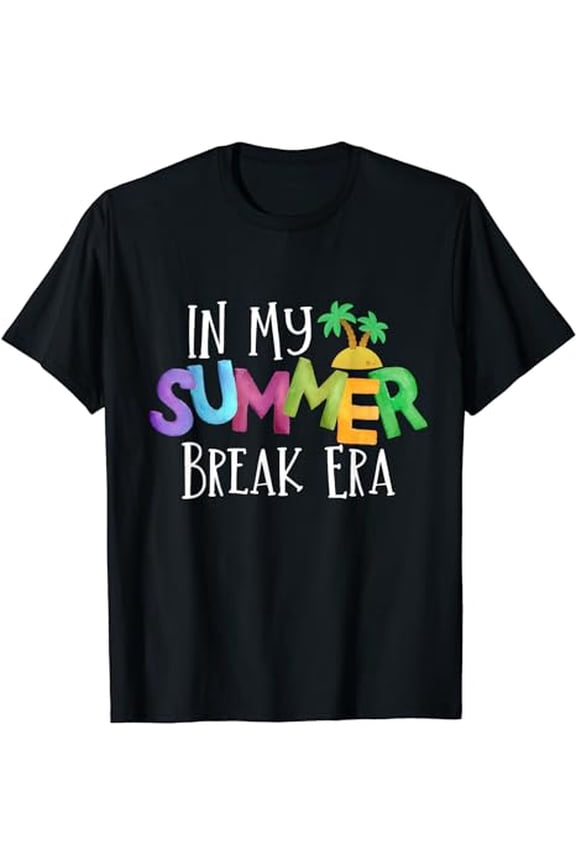 Funny In My Summer Break Era Fun Last Day Of School Teacher T-Shirt