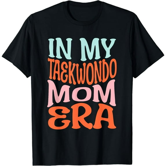 Funny In My Taekwondo Mom Era Groovy Retro Mother's Day T-Shirt