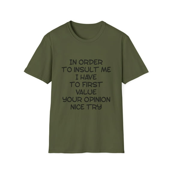 Funny In Order To Insult Me T-shirt Joke Sarcastic Apparel