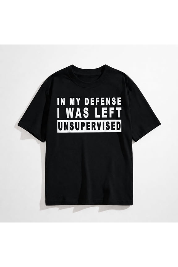 Funny In my defense i was left unsupervised Short Sleeve T-Shirt