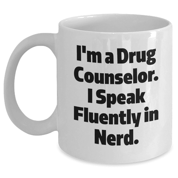 Funny Inspirational Gifts for Drug Counselors - I'm a Drug Counselor, I Speak Fluently in genius! - Unique White Coffee Mugs for Mother's Day