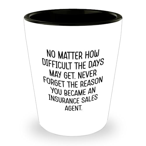 Funny Inspirational Quotes Shot Glass for Insurance Sales Agent Birthday Unique Gift from Friends - 'Never Forget The Reason You Became An Insurance Sales Agent'