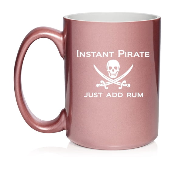 Funny Instant Pirate Just Add Rum Ceramic Coffee Mug Tea Cup Gift for Her, Him, Women, Men, Wife, Husband, Mom, Dad, Friend, Son, Brother, Birthday, Party, Housewarming, Rum Lover (15oz Rose Gold)