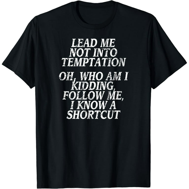 Funny Insult Shirt, Joke Slogan Tshirt, Humorous Quote Tee Funny Insult Shirt, Joke Slogan Tshirt, Humorous Quote Tee