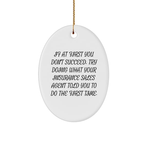 Funny Insurance Sales Agent Gifts for Men and Women, Oval Ornament from Coworkers, Unique Christmas Unique Gifts for Insurance Sales Agent Friends