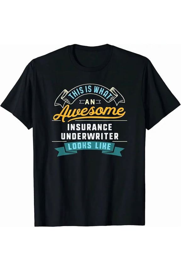 Funny Insurance Underwriter Shirt Awesome Job Occupation T-Shirt