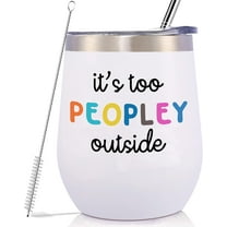 Funny Introvert Gift-It''s Too Peopley Outside-Unique Sarcasm Gift,Sarcastic Gift-Inspirational Christmas Gift-Birthday Gifts-12oz Tumbler Coffee Cup Mug