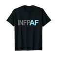 thumbnail image 1 of Funny Introvert Gift Sarcastic Personality Humor INFP AF T-Shirt, 1 of 5