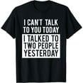 thumbnail image 1 of Funny Introvert T-Shirt - Can't Talk To You Today Tee, 1 of 3
