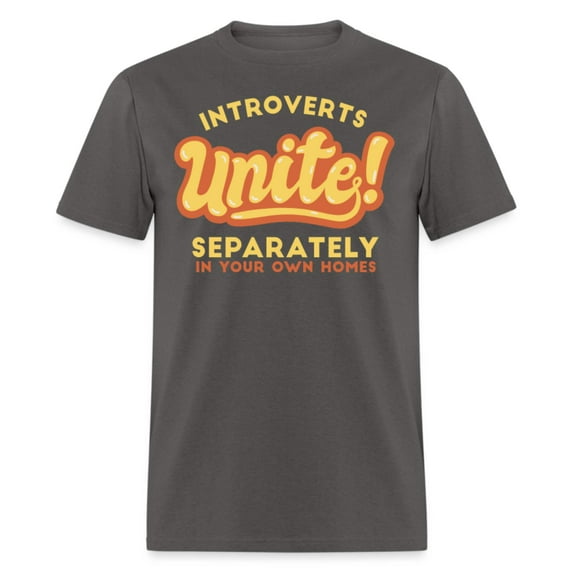 Funny Introverts Unite Separately in Own Homes Introvert Unisex T-Shirt