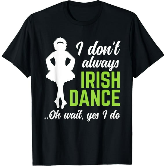 Funny Irish Dance Girls Women St Patrick's Day T-Shirt