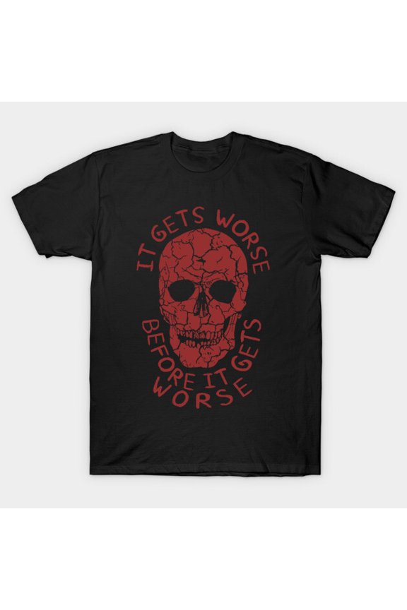 Funny It Gets Worse Before It Gets Worse Oddly Specific Meme G5193 Unisex T-Shirt, Up to Size 5XL