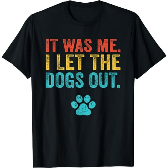Funny It Was Me I Let The Dogs Out Vintage Retro Dog Lover T-Shirt
