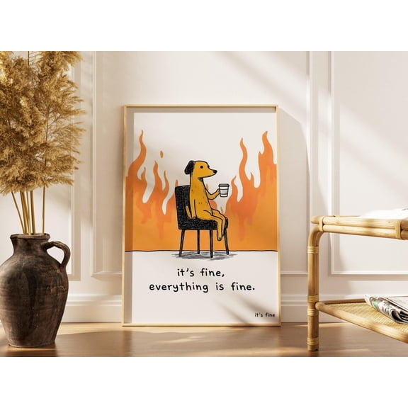 Funny “It’s Fine Everything Is Fine” Dog Meme Print, Sarcastic Wall Art, Burnout Humor Poster, Funny Office Decor, Meme Gift, Poster Only