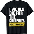 thumbnail image 1 of Funny It's Friday Gift For An Employee T-Shirt, 1 of 3