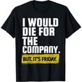 thumbnail image 1 of Funny It's Friday Gift For An Employee T-Shirt, 1 of 4
