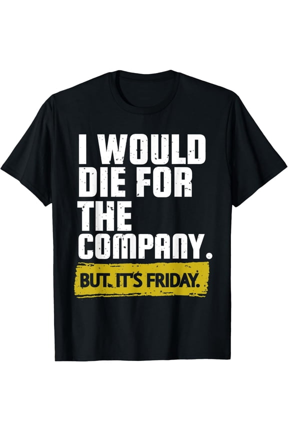 Funny It's Friday Gift For An Employee T-Shirt